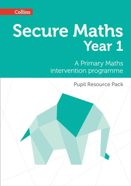 Secure Year 1 Maths Pupil Resource Pack - A Primary Maths Intervention Programme