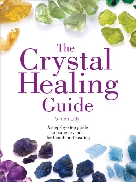 Bilde av The Crystal Healing Guide Av Simon Lilly