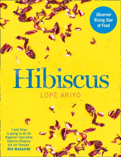 Hibiscus - Discover Fresh Flavours from West Africa with the Observer Rising Star of Food 2017