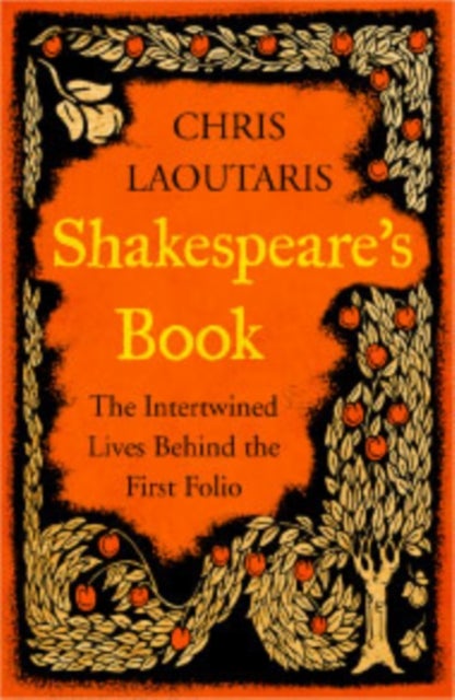 Shakespeare¿s Book - The Intertwined Lives Behind the First Folio