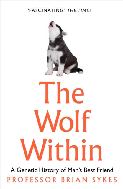 The Wolf Within - The Astonishing Evolution of Man's Best Friend