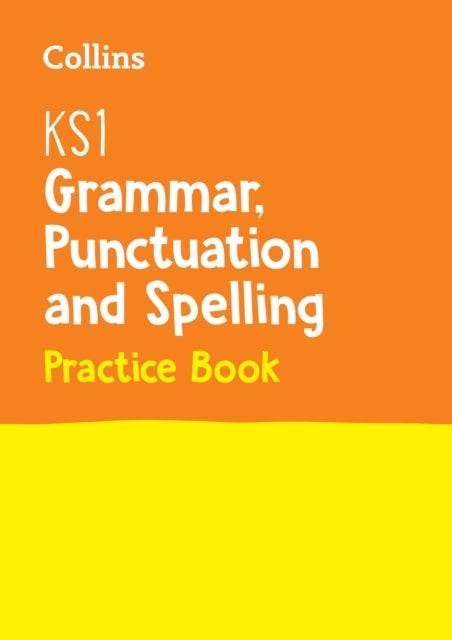 KS1 Grammar, Punctuation and Spelling Practice Book - Ideal for Use at Home