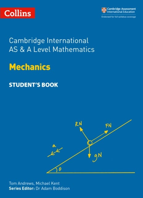 Bilde av Cambridge International As &amp; A Level Mathematics Mechanics Student&#039;s Book Av Tom Andrews, Michael Kent