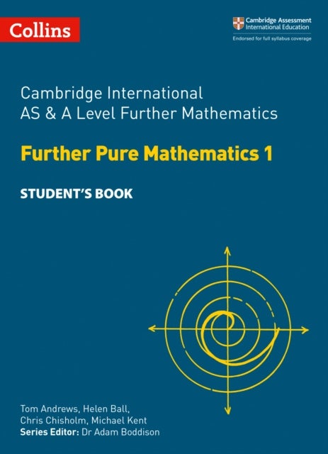 Bilde av Cambridge International As &amp; A Level Further Mathematics Further Pure Mathematics 1 Student&#039;s Book Av Tom Andrews, Helen Ball, Chris Chisholm