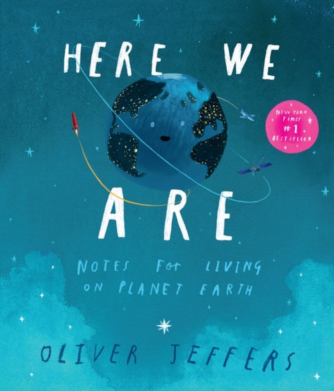 Here We Are - Notes for Living on Planet Earth