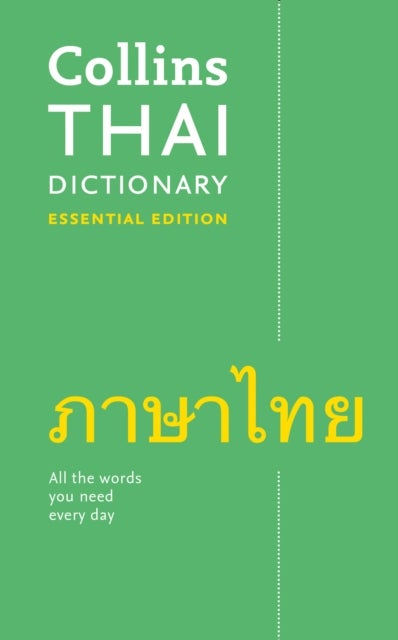 Thai Essential Dictionary - All the Words You Need, Every Day
