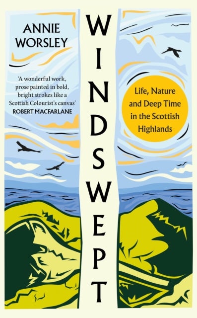 Windswept - Life, Nature and Deep Time in the Scottish Highlands