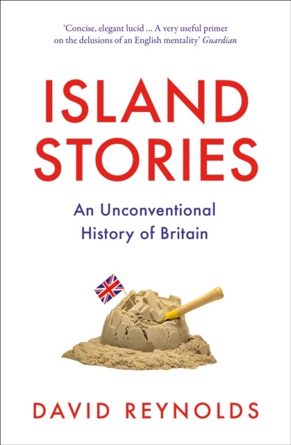 Island Stories - An Unconventional History of Britain