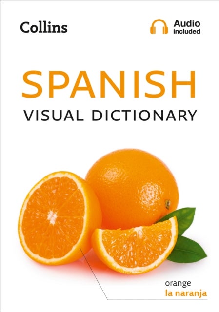 Spanish Visual Dictionary - A Photo Guide to Everyday Words and Phrases in Spanish