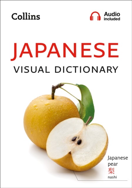 Japanese Visual Dictionary - A Photo Guide to Everyday Words and Phrases in Japanese