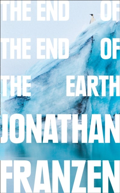 Bilde av The End Of The End Of The Earth Av Jonathan Franzen