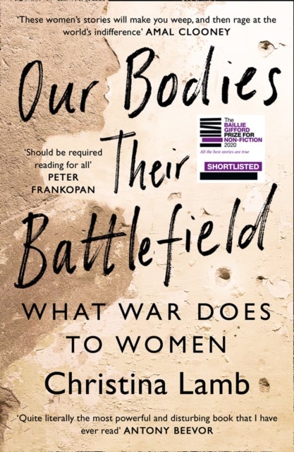 Our Bodies, Their Battlefield - What War Does to Women