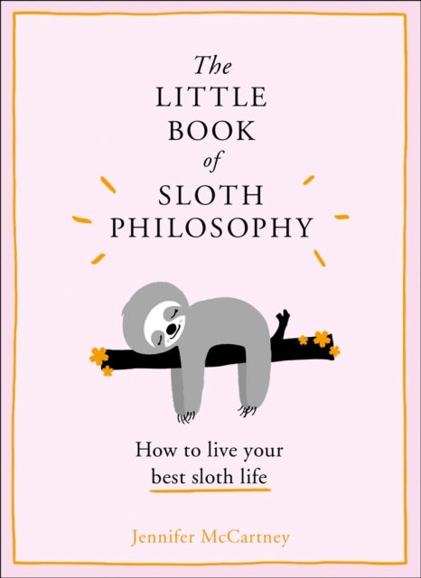 Bilde av Little Book Of Sloth Philosophy, The Av Jennifer Mccartney