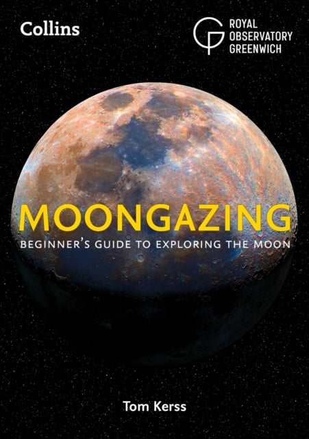 Bilde av Moongazing Av Royal Observatory Greenwich, Tom Kerss, Collins Astronomy