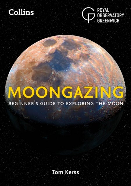 Moongazing - Beginner'S Guide to Exploring the Moon