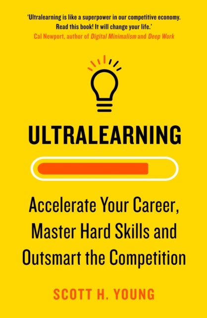 Ultralearning - Accelerate Your Career, Master Hard Skills and Outsmart the Competition