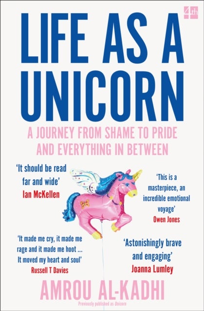 Life as a Unicorn - A Journey from Shame to Pride and Everything in Between