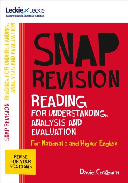 National 5/Higher English Revision: Reading for Understanding, Analysis and Evaluation - Revision Guide for the Sqa English Exams