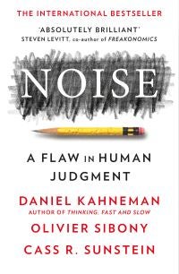 Noise - a flaw in human judgement