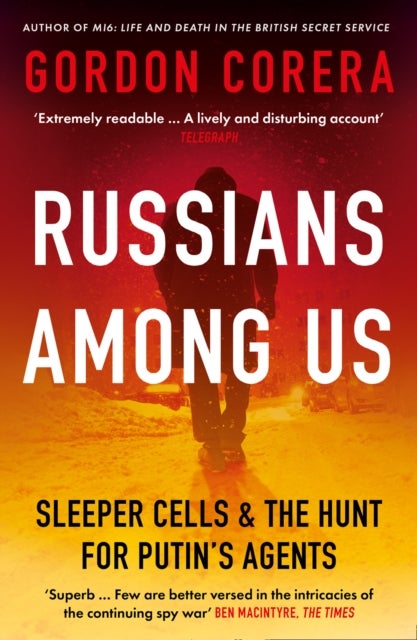 Russians Among Us - Sleeper Cells & the Hunt for Putin's Agents