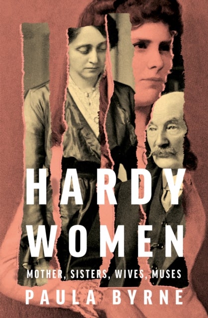 Hardy Women - Mother, Sisters, Wives, Muses