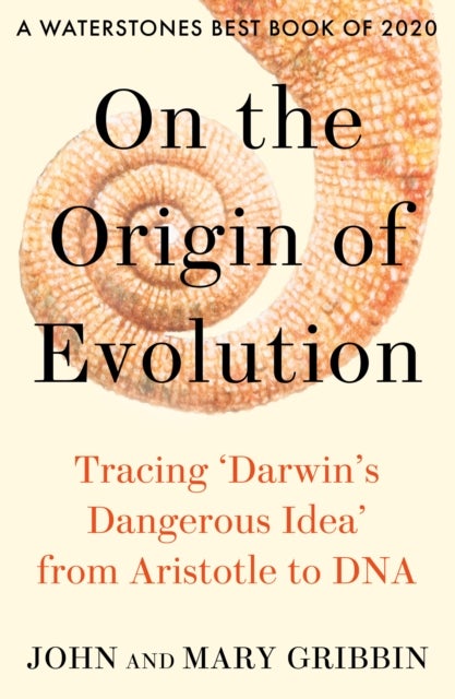 On the Origin of Evolution - Tracing 'Darwin's Dangerous Idea' from Aristotle to DNA