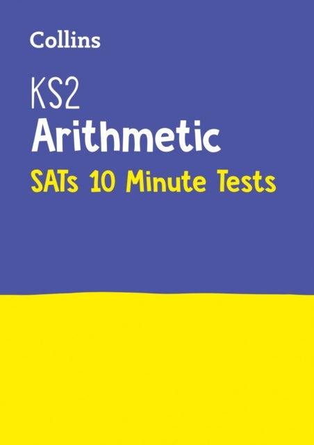 KS2 Maths Arithmetic SATs 10-Minute Tests - For the 2025 Tests