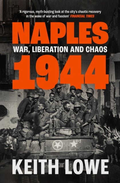 Naples 1944 - War, Liberation and Chaos