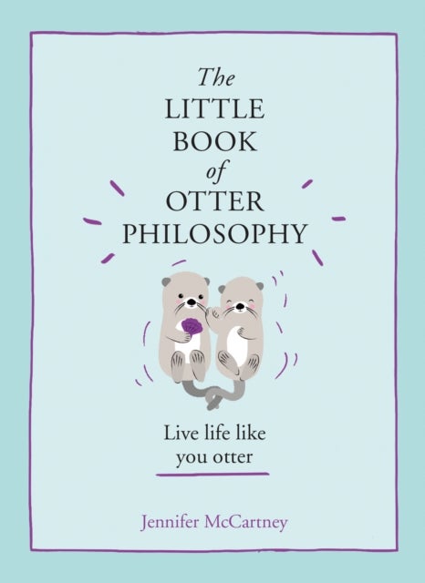Bilde av The Little Book Of Otter Philosophy Av Jennifer Mccartney