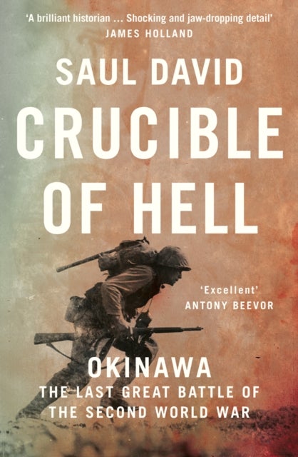 Crucible of Hell - Okinawa: the Last Great Battle of the Second World War