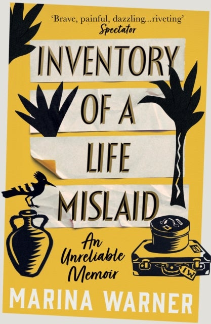 Inventory of a Life Mislaid - An Unreliable Memoir