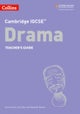 Cambridge IGCSE (TM) Drama Teacher's Guide