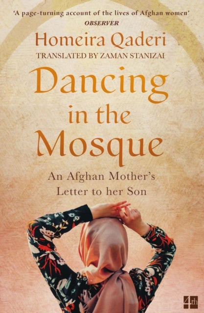Dancing in the Mosque - An Afghan Mother's Letter to Her Son