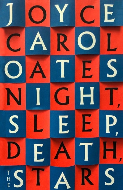 Night. Sleep. Death. The stars ; Night, sleep, death, the stars - a novel : a novel