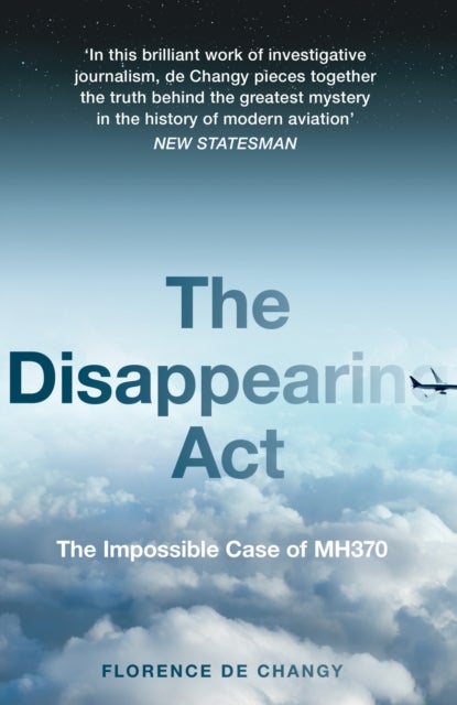 The Disappearing Act - The Impossible Case of Mh370