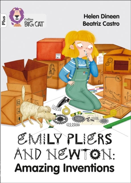 Emily Pliers and Newton: Amazing Inventions - Band 10+/White Plus