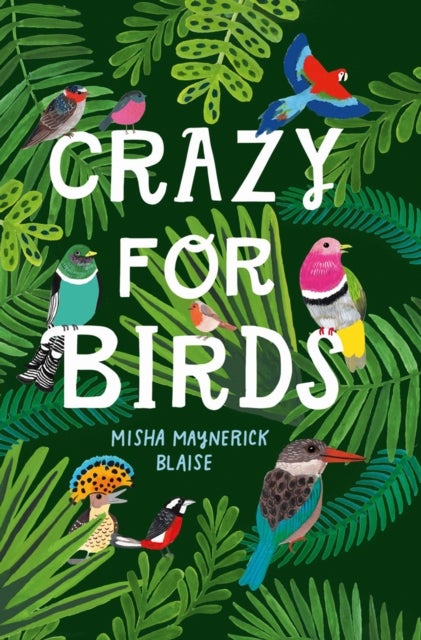 Crazy for Birds - Fascinating and Fabulous Facts