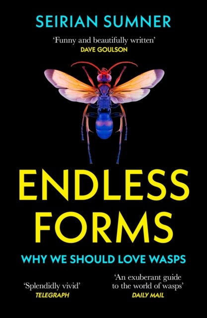 Endless Forms - Why We Should Love Wasps