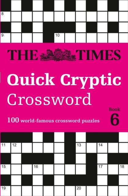 The Times Quick Cryptic Crossword Book 6 - 100 World-Famous Crossword Puzzles