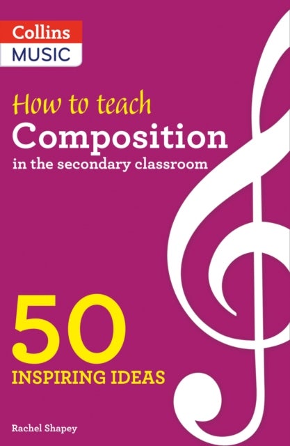 How to Teach Composition in the Secondary Classroom - 50 Inspiring Ideas