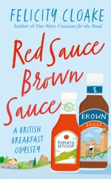 Red Sauce Brown Sauce - A British Breakfast Odyssey