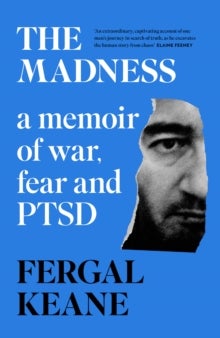 The Madness - A Memoir of War, Fear and Ptsd