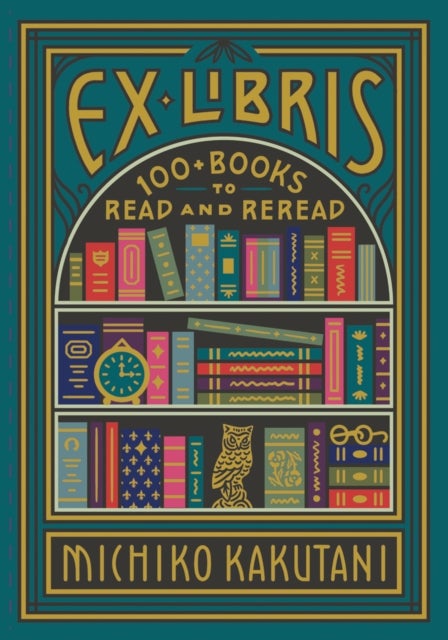 Ex Libris - 100+ Books to Read and Reread