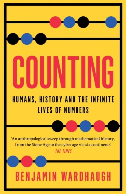 Counting - Humans, History and the Infinite Lives of Numbers