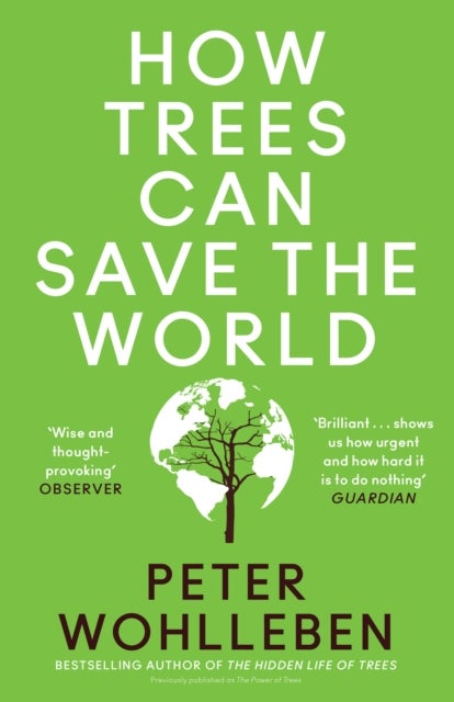 Bilde av How Trees Can Save The World Av Peter Wohlleben