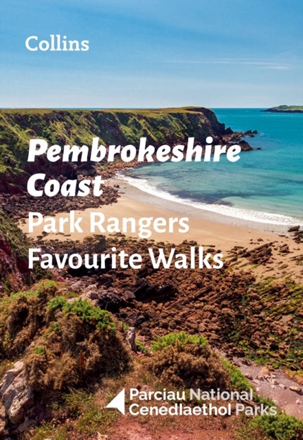 Pembrokeshire Coast Park Rangers Favourite Walks - 20 of the Best Routes Chosen and Written by National Park Rangers