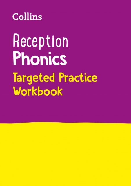 Reception Phonics Targeted Practice Workbook - Covers Letters and Sounds Phases 1 - 4
