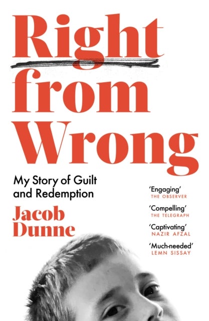 Right from Wrong - My Story of Guilt and Redemption