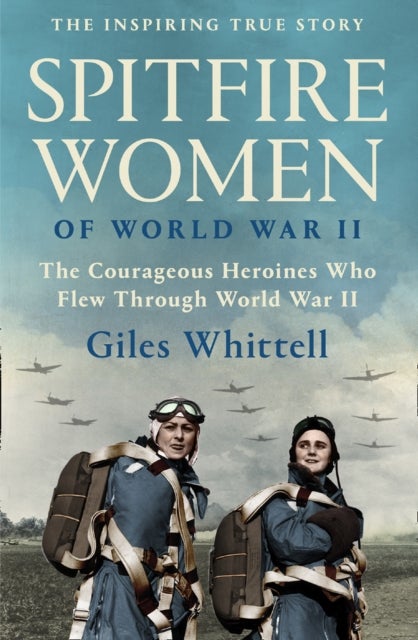 Bilde av Spitfire Women Of World War Ii Av Giles Whittell