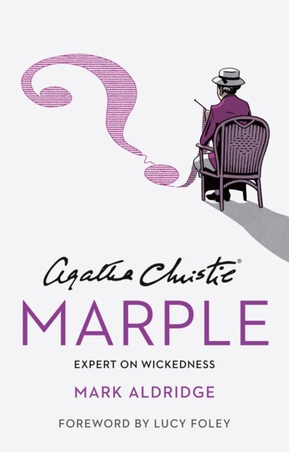 Agatha Christie¿s Marple - Expert on Wickedness